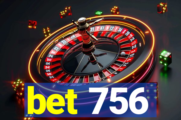 bet 756